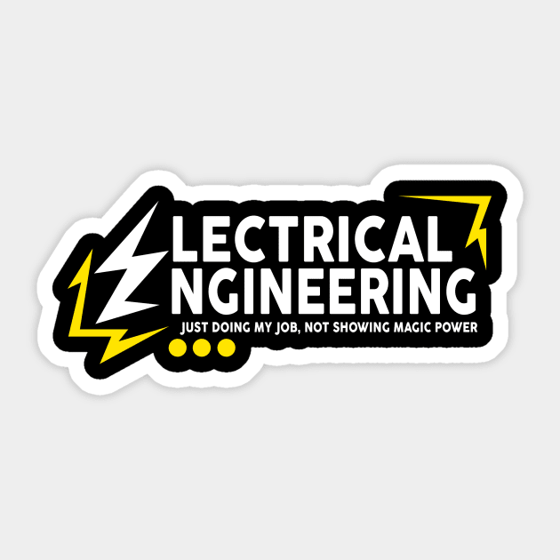 Electrical Engineering Just Doing My Job, Not Show Magic Power Sticker by ImSorry Gudboy